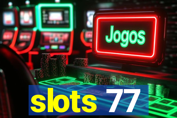 slots 77